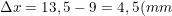 \small \Delta x=13,5-9=4,5(mm)